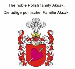 Cover The noble Polish family Aksak. Die adlige polnische Familie Aksak. (eBook, ePUB)