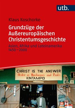 Grundzüge der Außereuropäischen Christentumsgeschichte - Koschorke, Klaus