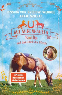 Gut Aubenhausen - Emilia und das Glück der Pferde - Bredow-Werndl, Jessica von;Szillat, Antje