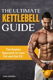 The Ultimate Kettlebell Guide: How to Lose Weight and Getting Ripped in 30 Days (eBook, ePUB)