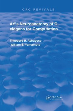 Ay's Neuroanatomy of C. Elegans for Computation (eBook, ePUB) - Achacoso, Theodore B.; Yamamoto, William S.
