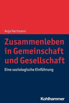 Zusammenleben in Gemeinschaft und Gesellschaft - Hartmann, Anja