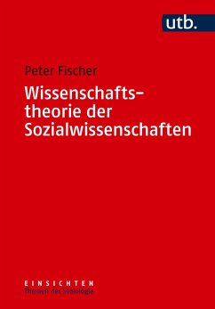 Wissenschaftstheorie der Sozialwissenschaften - Fischer, Peter