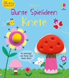 Kleine Kreativ-Werkstatt - Bunte Spielideen: Knete - Oldham, Matthew