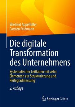 Die digitale Transformation des Unternehmens - Appelfeller, Wieland;Feldmann, Carsten