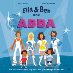 Ella & Ben und ABBA - Von Glitzerkostümen, Superhits und jeder Menge Mamma Mia / Ella & Ben Bd.2 - Wahl, William