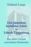 Drei Jahrzehnte kirchlicher Arbeit in Lübeck-Dänischburg