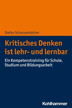 Kritisches Denken ist lehr- und lernbar - Schanzenbächer, Stefan