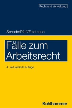 Fälle zum Arbeitsrecht - Schade, Georg Friedrich;Pfaff, Stephan;Feldmann, Eva