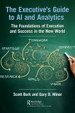 The Executive's Guide to AI and Analytics (eBook, ePUB) The Executive's Guide to AI and Analytics (eBook, ePUB)