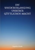 Die Wiedererlangung unserer göttlichen Macht (eBook, ePUB)