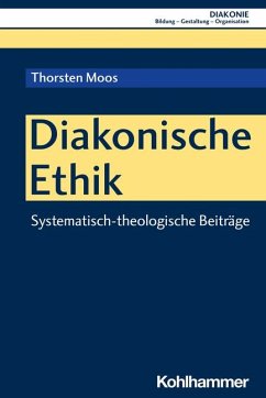 Diakonische Ethik - Moos, Thorsten