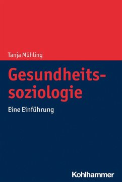 Gesundheitssoziologie - Mühling, Tanja