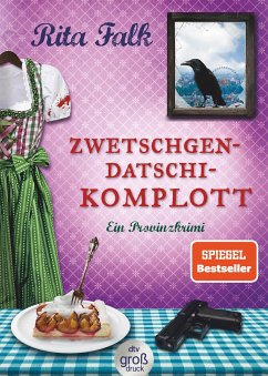 Zwetschgendatschikomplott / Franz Eberhofer Bd.6 - Falk, Rita