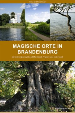 Magische Orte in Brandenburg - Traub, Ilona;Traub, Peter