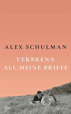 Verbrenn all meine Briefe - Schulman, Alex