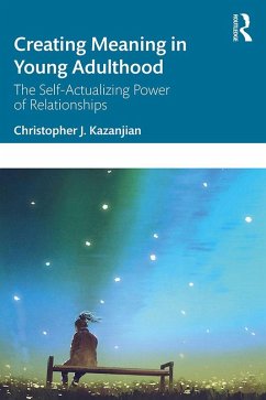 Creating Meaning in Young Adulthood (eBook, ePUB) - Kazanjian, Christopher J.