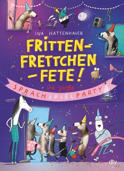 Frittenfrettchenfete - Die große Sprachspielparty - Hattenhauer, Ina