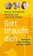 Gott braucht dich - Bild 1