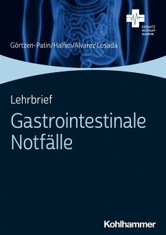 Lehrbrief Gastrointestinale Notfälle - Görtzen-Patin, Jan;Halfen, Tim;Alvarez Losada, Kevin