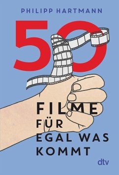 50 Filme für egal was kommt - Hartmann, Philipp