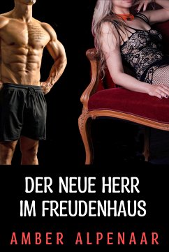 Der neue Herr im Freudenhaus (eBook, ePUB) - Alpenaar, Amber