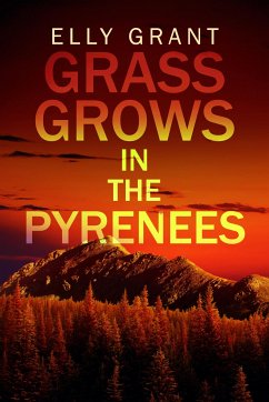 Grass Grows in the Pyrenees (eBook, ePUB) - Grant, Elly