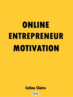 Online Entrepreneur Motivation (eBook, ePUB) - Claire, Celine