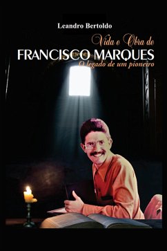Vida e Obra de Francisco Marques (eBook, ePUB) - Leandro, Bertoldo