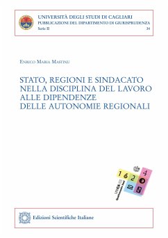Stato, regioni e sindacato nella disciplina del lavoro alle dipendenze delle autonomie regionali (eBook, PDF) - Maria Mastinu, Enrico