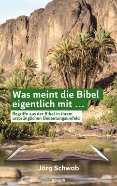 Was meint die Bibel eigentlich mit ... (eBook, ePUB) - Schwab, Jörg