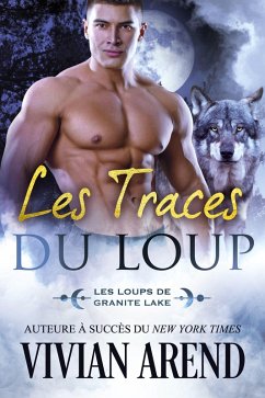 Les Traces du Loup (Les Loups de Granite Lake, tome 4) (eBook, ePUB) - Arend, Vivian