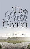 The Path GIven (eBook, ePUB) The Path GIven (eBook, ePUB)