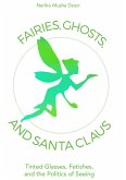 Fairies, Ghosts, and Santa Claus (eBook, PDF)