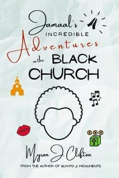 Jamaal's INCREDIBLE Adventures in the BLACK CHURCH (eBook, ePUB) - Clifton, Myron