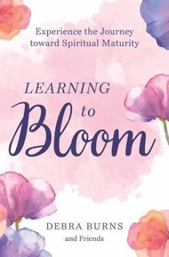 Learning to Bloom (eBook, ePUB) - Burns, Debra
