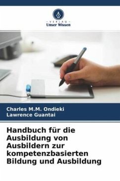 Handbuch für die Ausbildung von Ausbildern zur kompetenzbasierten Bildung und Ausbildung - Ondieki, Charles M.M.;Guantai, Lawrence