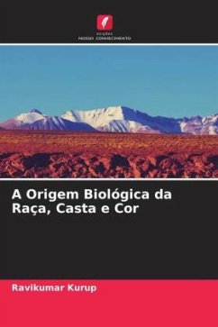 A Origem Biológica da Raça, Casta e Cor - Kurup, Ravikumar