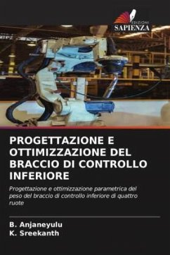 PROGETTAZIONE E OTTIMIZZAZIONE DEL BRACCIO DI CONTROLLO INFERIORE - Anjaneyulu, B.;Sreekanth, K.