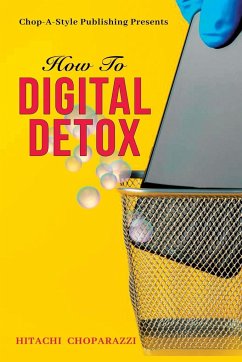 How to Digital Detox - Choparazzi, Hitachi