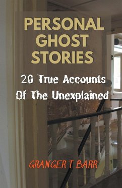 Personal Ghost Stories By Real People - Barr, Granger T