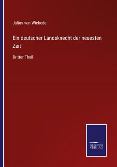 Ein deutscher Landsknecht der neuesten Zeit - Wickede, Julius Von