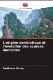 L'origine symbiotique et l'évolution des espèces humaines