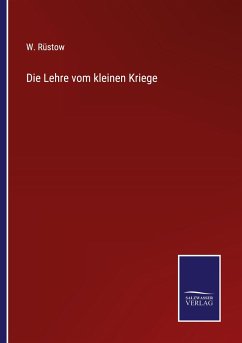 Die Lehre vom kleinen Kriege - Rüstow, W.