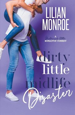 Dirty Little Midlife Disaster - Monroe, Lilian