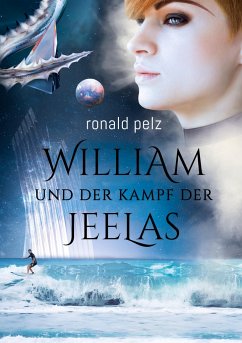 William und der Kampf der Jeelas - Pelz, Ronald