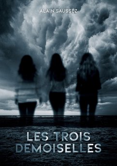 Les Trois Demoiselles - Saussez, Alain