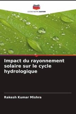 Impact du rayonnement solaire sur le cycle hydrologique - Mishra, Rakesh Kumar