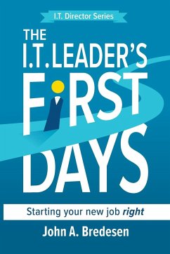 The I.T. Leaders' First Days - Bredesen, John A.