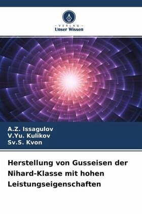 Herstellung von Gusseisen der Nihard-Klasse mit hohen Leistungseigenschaften Herstellung von Gusseisen der Nihard-Klasse mit hohen Leistungseigenschaften